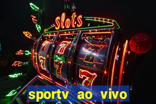 sportv ao vivo mega canais